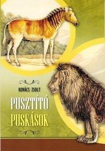Pusztító puskások - Állatvilág magazin